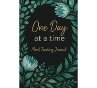 Daily Mood Tracker Journal: A Guided Mental Health & Wellness Diary to Manage Anxiety, Lift Depression, and Build Emotional Awareness for Teens and Adults