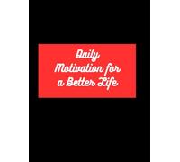 Daily Motivation for Better Life: A Daily Dose of Inspiration and Positivity,365 Quotes to Uplift Your Spirit,Motivational Quotes for Every Day of the Year,Unlock Your Inner Strength