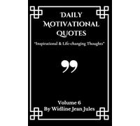 Daily Motivational Quotes: Inspirational & life-changing thoughts, Volume 6