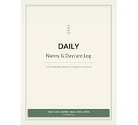 Daily Nanny & Daycare Log Book: A Two-Way Daily Report Journal for Nannies, Daycares & Parents | Track Feeds, Naps, Diapers, Meals, Medication, Activities & Notes