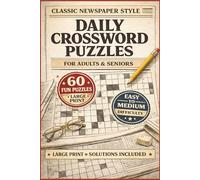 Daily Newspaper Crossword Puzzle Book for Adults: 60 Easy to Medium Crosswords | Classic Newspaper-Style Brain Exercise | Large Print Word Puzzles with Solutions