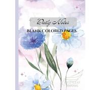 Daily Notes : Blank Journal Notebook For Daily Notes Budgets Thoughts or Doodle Blank Notes for Adult Teen and Kids: Simple colored Blanks Pages for Creativity