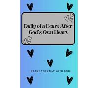 Daily of a Heart After God’s Own Heart: Journal of Gratitude to God, Strengthen your faith and stay close to God's grace, Start your day with God,