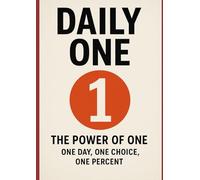 Daily one: THE POWER OF ONE: ONE DAY, ONE CHOICE, ONE PERCENT
