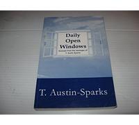 Daily Open Windows (excerpts from the messages of T. Austin Sparks)