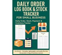 Daily Order Log Book & Stock Tracker for Small Business: Daily Order, stock , Payment & Inventory Tracker