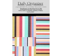 Daily Organizer - Quarterly Planning & Tracking Tool: Wellness, Goal & Habit Tracker with an Emphasis on Faith, Family & Friends, Finance, Fitness & Fulfillment