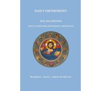 Daily Orthodoxy: May 2026 Edition, Daily Guide for Orthodox Christians, Readings, Feasts and Saints of the Day (Day-To-Day Orthodoxy)