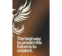 Daily Pages, The Notebook: 30-day Morning Pages Challenge: Winter 25-26 Collection, The Best Way to Predict the Future is to Create it