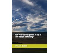 "Daily Peace & Encouragement: 30 Days of Faith, Strength, and Positivity"