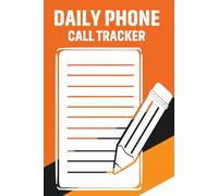 Daily Phone Call Tracker: Easy to Use Call Tracking Journal with Clear Layout for Office & Home