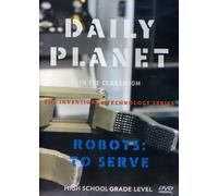 Daily Planet - Robots: To Serve [USA] [DVD]