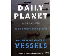 Daily Planet - World of Water: Vessels [USA] [DVD]