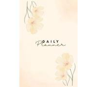Daily Planner 2025: Goal-Setting, Productivity & Mindfulness Journal: Undated Yearly Organizer for Smart Goal Setting, Habit Tracking & Time Management