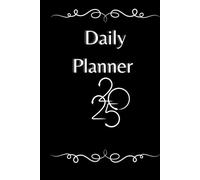 Daily Planner 2025: Organize your day, achieve your goals.