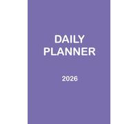 Daily Planner 2026: 367 pages - each page includes the date, the weekday, and an hourly layout from 6 AM to 9 PM