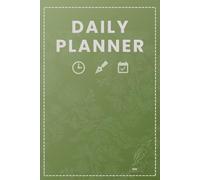 Daily Planner 2026: Undated Hourly Schedule with To-Do List, Priorities, Notes, Meal Tracker, Self-Care Check-In, Water Intake & Quote of the Day | ... 6x9 Minimalist Olive Green Paperback Journal