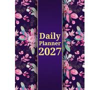 Daily Planner 2027: Day per Page A4 Calendar Diary Large Size with Hours from 6h to 21h & Notes