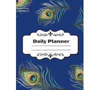Daily Planner and Journal with Hourly Schedule: Peacock Feather Design