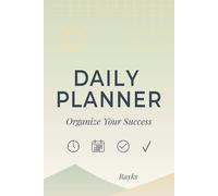 Daily Planner and Organizer Sage Minimalist: Fully Customizable 200-Page Undated Planner for Busy Professionals, Students, and Goal-Achievers: ... with Structured Planning and Goal Achievement
