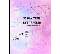 Daily Planner and Tracker for TEENS: A Motivational Tracker to Stay Focused, Inspired & Organized