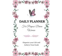 Daily Planner For Purpose-Driven Women: Organize your Life and Achieve Your Goals