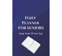 Daily Planner for Seniors: Track Priorities, Appointments, To-Dos and Mood - One Simple Page a Day