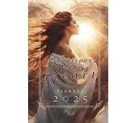 Daily Planner for Women 2025 Whispers of my Heart: Calendar with affirmations for every month and week, for women every age