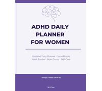 Daily Planner for Women with ADHD: Undated Focus and Habit Tracker Journal