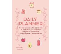 Daily Planner Giornaliero di 21 Giorni - Come tenere sotto controllo le abitudini per vivere al meglio la giornata е raggiungere i tuoi obiettivi: ... Umore & Sonno, Disegni da Colorare Antistress