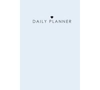 Daily Planner - Light Blue Heart Design Hardcover Undated (6x9”, 100 Pages) | Schedule Organizer, To-Do List & Notes | Motivational Quote “Everything Will Be Fine”