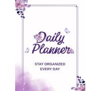 daily planner: Manage Your Time,Track Your Goals,and Stay Organixed