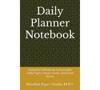 Daily Planner Notebook: Undated 3-Month A5 Format with Daily Pages, Future Goals, and Lined Notes