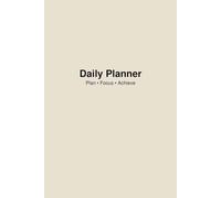 Daily Planner: Stay Organized, Build Better Habits & Increase Productivity: Minimalist To-Do List, Schedule, Habit Tracker & Notes | Undated Daily Planning Journal for Work, Study & Personal Growth