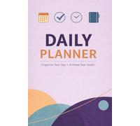Daily Planner: Stay Productive, Manage Your Time, Organize Your Life | Blank Date Notebook | 6 x 9 in | 100+ Pages