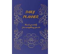 Daily Planner: Thank Yourself for Everything You Do - Gold & Navy Blue Gratitude Journal with Productivity Prompts