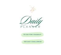 Daily Planner. To do for yourself. 100-day challenge: Today’s schedule. Priorities. Enthusiastic for. Meetings. Breakfast. Lunch. Dinner. Snack. Fitness. Mood.