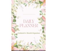 Daily Planner: Undated 6-Month Organizer for a Balanced and Productive Life
