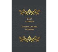 Daily Planner Undated 6 Months: Minimalist Life Organizer with Weekly Planning, Meal Prep, Budget Tracker and Goals
