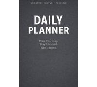 Daily Planner: Undated • Simple • Flexible