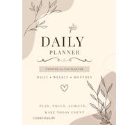 Daily Planner: Undated Weekly and Monthly Organizer | Plan. Focus. Achieve.