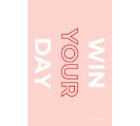 Daily Planner WIN YOUR DAY: | Goal Setting, Productivity & Habit Tracker | Time Management Notebook with To-Do List, Priorities & Fitness Log | 6x9 Inches 80 Pages Pink Softcover