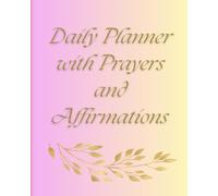 Daily Planner with Prayers and Affirmations