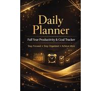 Daily Planner: Your 365-Day Guide to Productivity and Focus, Plan, Prioritize, and Achieve Every Day