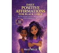 Daily Positive Affirmations for Black Girls: The I Am Enough Collection Rewire Your Brain in Just 10 Minutes Per Day