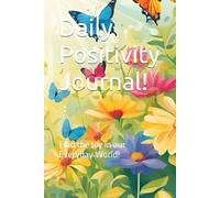 Daily Positivity Journal!: Find the Joy in our Everyday World!