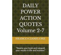 DAILY POWER ACTION QUOTES: Rewire Your Brain & Catapult Your Results In Life And Business