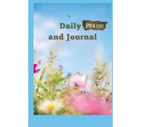 Daily Prayer and Journal: Helping Depress People To Heal Through Writing What's Inside Their Mind And Heart