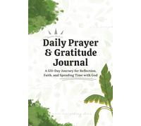 Daily Prayer & Gratitude Journal: A 120-Day Modeh Ani Journey for Reflection, Faith, and Spending Time with God