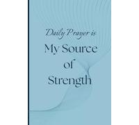 Daily Prayer is My Source of Strength
